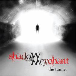 Shadow Merchant : The Tunnel